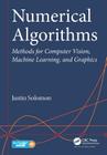 Numerical Algorithms: Methods for Computer Vision, Machine Learning, and Graphics Cover Image