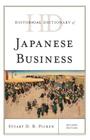 Historical Dictionary of Japanese Business (Historical Dictionaries of Professions and Industries) By Stuart D. B. Picken Cover Image