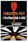 Targeting Pain: A Practitioners Guide to Relief By Daniel F. Cleary Cover Image