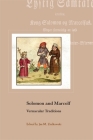 Solomon and Marcolf: Vernacular Traditions (Harvard Studies in Medieval Latin) By Jan M. Ziolkowski (Editor), Edward Sanger (With), Michael B. Sullivan (With) Cover Image