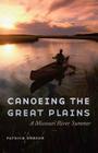 Canoeing the Great Plains: A Missouri River Summer Cover Image