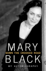 Down the Crooked Road: My Autobiography By Mary Black Cover Image