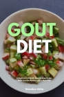 Gout Diet: A Beginner's 3-Week Step-by-Step Guide, With Curated Recipes and a Meal Plan Cover Image