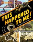 This Happened to Me!: A Graphic Collection of True Adventure Tales Cover Image