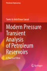 Modern Pressure Transient Analysis of Petroleum Reservoirs: A Practical View By Tarek Al Arbi Omar Ganat Cover Image