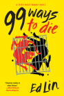 99 Ways to Die (A Taipei Night Market Novel #3) By Ed Lin Cover Image