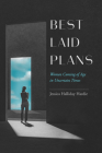 Best Laid Plans: Women Coming of Age in Uncertain Times By Jessica Halliday Hardie Cover Image