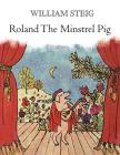 Roland the Minstrel Pig By William Steig Cover Image