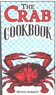 The Crab Cookbook By Whitey Schmidt Cover Image