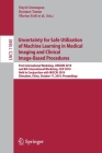 Uncertainty for Safe Utilization of Machine Learning in Medical Imaging and Clinical Image-Based Procedures: First International Workshop, Unsure 2019 Cover Image