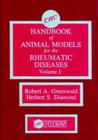 CRC Handbook of Animal Models for the Rheumatic Diseases, Volume I By Robert A. Greenwald, Herbert S. Diamond Cover Image