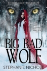 Big Bad Wolf By Stephanie Nichole Cover Image