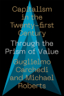 Capitalism in the 21st Century: Through the Prism of Value By Guglielmo Carchedi, Michael Roberts Cover Image