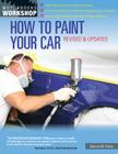 How to Paint Your Car:  Revised & Updated (Motorbooks Workshop) By Dennis W. Parks Cover Image