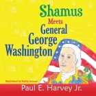 Shamus Meets General George Washington Cover Image