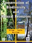 Conservation of Biodiversity and Natural Resources By M. P. Singh Cover Image