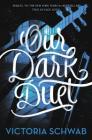 Our Dark Duet (Monsters of Verity #2) By V. E. Schwab Cover Image