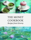 The Monet Cookbook: Recipes from Giverny Cover Image