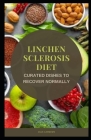 Linchen Sclerosis Diet: Curated Dishes to Recover Normally By Jack Cameron Cover Image
