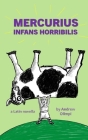 Mercurius: Infans Horribilis: A Latin Novella By Andrew Olimpi Cover Image