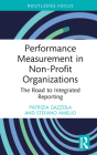 Performance Measurement in Non-Profit Organizations: The Road to Integrated Reporting (Routledge Focus on Business and Management) Cover Image