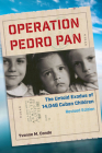 Operation Pedro Pan: The Untold Exodus of 14,048 Cuban Children By Yvonne M. Conde Cover Image