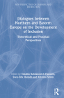 Dialogues Between Northern and Eastern Europe on the Development of Inclusion: Theoretical and Practical Perspectives (New Perspectives on Learning and Instruction) By Sven-Erik Hansén (Editor), Kristina Ström (Editor), Natallia Bahdanovich Hanssen (Editor) Cover Image