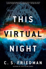 This Virtual Night (The Outworlds series #2) By C.S. Friedman Cover Image