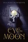 Eye of the Moon By Dianne Hofmeyr Cover Image