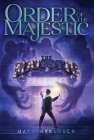 Order of the Majestic By Matt Myklusch Cover Image