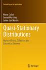 Quasi-Stationary Distributions: Markov Chains, Diffusions and Dynamical Systems (Probability and Its Applications) By Pierre Collet, Servet Martínez, Jaime San Martín Cover Image