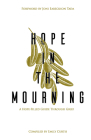Hope in the Mourning: A Hope-Filled Guide Through Grief By Emily Curtis (Compiled by) Cover Image