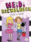 Heidi Heckelbeck Casts a Spell By Wanda Coven, Priscilla Burris (Illustrator) Cover Image