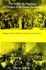Jacques-Louis David and Jean-Louis Prieur, Revolutionary Artists: The Public, the Populace and Images of the French Revolution By Warren Roberts Cover Image