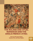 The Roland and Otuel Romances and the Anglo-Norman Otinel By Elizabeth Melick (Editor), David Raybin (Editor), Susanna Fein (Editor) Cover Image