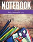 Notebook Paper Grades 2-5 Cover Image