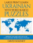 Large Print Learn Ukrainian with Word Search Puzzles: Learn Ukrainian Language Vocabulary with Challenging Easy to Read Word Find Puzzles By David Solenky Cover Image
