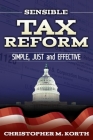 Sensible Tax Reform: Simple, Just and Effective Cover Image