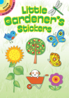 Little Gardener's Stickers (Dover Little Activity Books Stickers) By Monica Wellington Cover Image