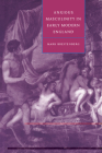 Anxious Masculinity in Early Modern England (Cambridge Studies in Renaissance Literature and Culture #10) By Mark Breitenberg Cover Image