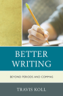 Better Writing: Beyond Periods and Commas Cover Image