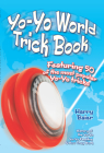 Yo-Yo World Trick Book: Featuring 50 of the Most Popular Yo-Yo Tricks By Harry Baier Cover Image