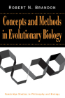 Concepts and Methods in Evolutionary Biology (Cambridge Studies in Philosophy and Biology) By Robert N. Brandon Cover Image