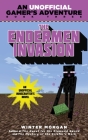 The Endermen Invasion: An Unofficial Gamer's Adventure, Book Three By Winter Morgan Cover Image
