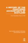 A History of the Chartered Accountants of Scotland: From the Earliest Times to 1954 Cover Image
