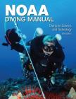 NOAA Diving Manual 6th Edition By Greg McFall (Editor), John N. Heine (Editor), Jeffrey E. Bozanic (Editor) Cover Image