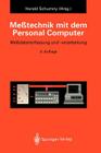 Meßtechnik Mit Dem Personal Computer: Meßdatenerfassung Und -Verarbeitung By Harald Schumny (Editor) Cover Image