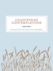 Countryside Contemplations: Reflections on Our Wild Wonders By Trigger Publishing Cover Image