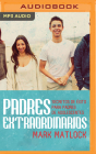 Padres Extraordinarios (Narración En Castellano): Secretos de Éxito Para Padres de Adolescentes Cover Image