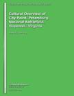 Cultural Overview of City Point, Petersburg National Battlefield, Hopewell, Virginia By Audrey J. Horning Cover Image